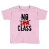 no low class Toddler T-shirt