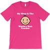 My Mom Is The World's Best Teacher T-Shirt