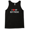 i love my boy friend Tank Top