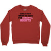 girls just want to have fundamental rights Crewneck Sweatshirt