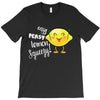 Easy Peasy Lemon Sgueezy T-Shirt