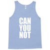 can you not Tank Top