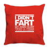 i didn't fart mens funny Throw Pillow