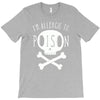 allergic to poison T-Shirt
