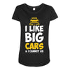 i like big monster cars Maternity Scoop Neck T-shirt