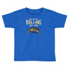 they see me rolling Toddler T-shirt