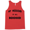 my weekend is all booked (2) Tank Top