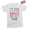 I'm Your Father's Day Gift Mom Says You're Welcome Exclusive T-shirt