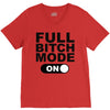 full bitch mode on V-Neck Tee