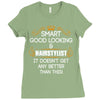 Smart Good Looking Hairstylist Doesnt Get Better Than Ladies Fitted T-Shirt