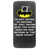 i'm not saying i'm batman funny Samsung Galaxy S7 Edge