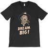 dream big T-Shirt