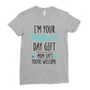 i'm your father's day gift mom says you're welcome Ladies Fitted T-Shirt