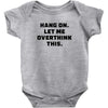 Hang On Let Me Overthink This Baby Bodysuit