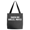 Suck my balls mate Tote Bags