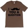i mustache you T-Shirt