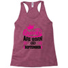 Queens Are Born in September Racerback Tank