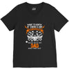 Want To Know If There Is L fe After Death Mess With My Dad And Find Ou V-Neck Tee