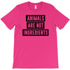 animals are not ingredients T-Shirt