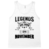 Legends Are Born In November Tank Top