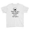 They're All Mad Here. I fit right in Youth Tee