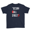 occupy all streets as seen on jay Youth Tee