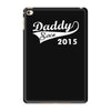 daddy since 2015   mens funny iPad Mini 4