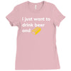 i just want to drink beer and brick Ladies Fitted T-Shirt