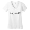 are you ok Women's V-Neck T-Shirt