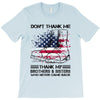 Veteran Don't Thank Me Thank My Brothers &amp; Sisters Who Never Came Back T-Shirt