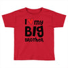 I Love My Big Brother Toddler T-shirt