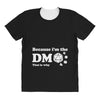 Because Im The Dm That Is Why All Over Women's T-shirt