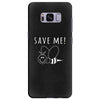 Save Me Samsung Galaxy S8 Plus