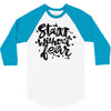 start without fear 3/4 Sleeve Shirt
