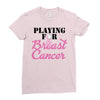 playing for breast cancer Ladies Fitted T-Shirt