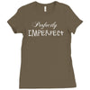 perfectly imperfect Ladies Fitted T-Shirt