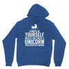 always be a unicorn Unisex Hoodie