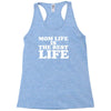 mom life is the best life Racerback Tank