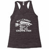 all i caught was this crappie fish Racerback Tank