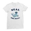 seal the deal Ladies Fitted T-Shirt