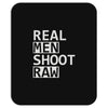 real men shoot raw Mousepad