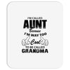 I'm Called Aunt Because I'm Way Too Cool To Be Called Grandma Mousepad