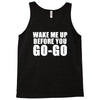 wake me up Tank Top