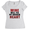 Wine Will Fix My Broken Heart Women's Triblend Scoop T-shirt