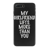 my girlfriend lifts more than you iPhone 7 Plus Case