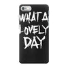 waht a lovely day iPhone 7 Case