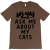 ask me about my cats T-Shirt