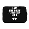I Am The Best Father's Day Gift Ever Boy Laptop sleeve
