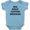 big bold custom message Baby Bodysuit