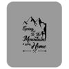 Going To The Mountains Is Going Home Mousepad